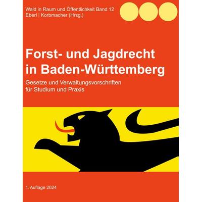 Forst- und Jagdrecht in Baden-Württemberg, Taschenbuch von , BoD – Books on Demand, 978-3-7583-3085-8