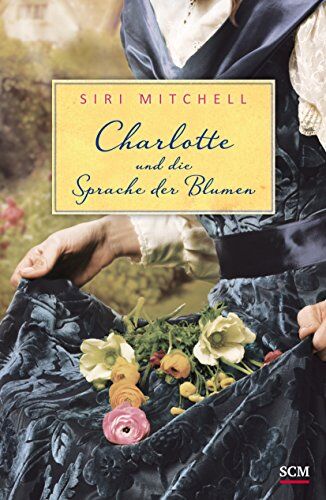 Siri Mitchell - Charlotte und die Sprache der Blumen - Preis vom 13.10.2026 19:28:25 h