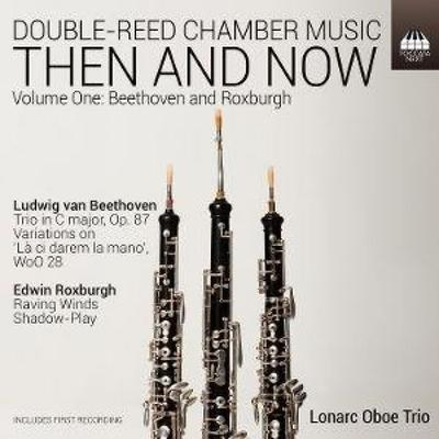 Doppelrohrblatt-Kammermusik [Then and Now] - Lonarc Oboe Trio, CD
