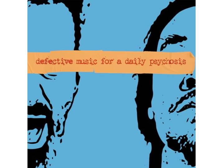 Defective Music For A Daily Psychosis