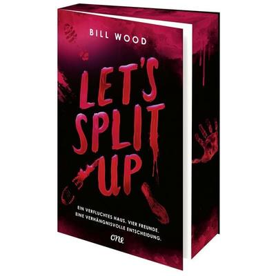 Let's Split Up - Ein verfluchtes Haus. Vier Freunde. Eine verhängnisvolle Entscheidung., Taschenbuch von Bill Wood, ONE