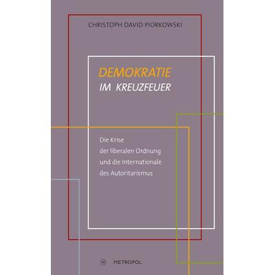 Demokratie im Kreuzfeuer, Taschenbuch von Christoph David Piorkowski, Metropol-Verlag, 978-3-86331-761-4