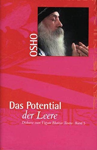Osho - Das Buch der Geheimnisse / Diskurse zum Vigyan Bhairav Tantra: Das Buch der Geheimnisse / Das Potential der Leere: Diskurse zum Vigyan Bhairav Tantra - Preis vom 30.09.2026 09:01:18 h