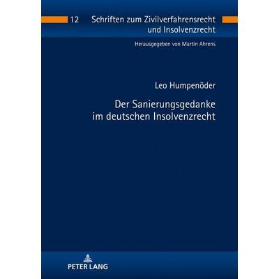 Der Sanierungsgedanke im deutschen Insolvenzrecht, Gebundene Ausgabe von Leo Humpenöder, Peter Lang GmbH, Internationaler Verlag der Wissenschaften,