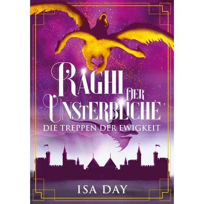 Raghi der Unsterbliche, Taschenbuch von Isa Day, BoD – Books on Demand, 978-3-7597-9380-5