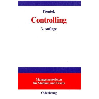 Controlling, Gebundene Ausgabe von Jochem Piontek, De Gruyter Oldenbourg, 978-3-486-57619-1