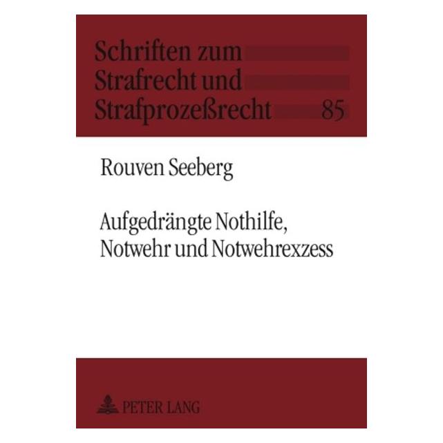 Peter Lang Aufgedrängte Nothilfe, Notwehr und Notwehrexzess (Deutsch, Softcover, Rouven Seeberg) (33222146)