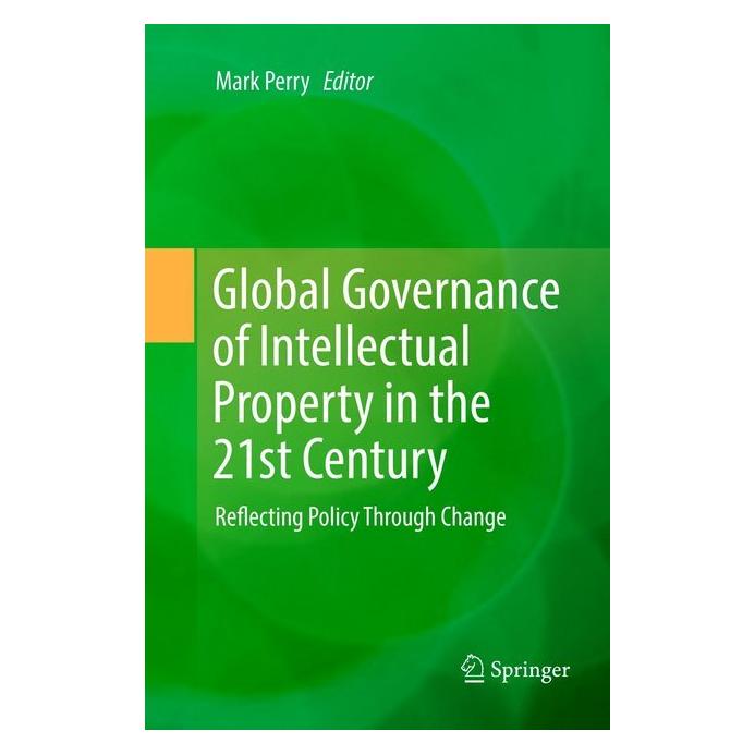 Springer Global Governance of Intellectual Property in the 21st Century (Englisch, Softcover, Mark Perry) (56010698)