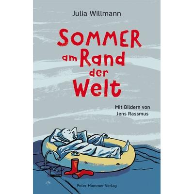Sommer am Rand der Welt, Gebundene Ausgabe von Julia Willmann, Peter Hammer Verlag, 978-3-7795-0819-9