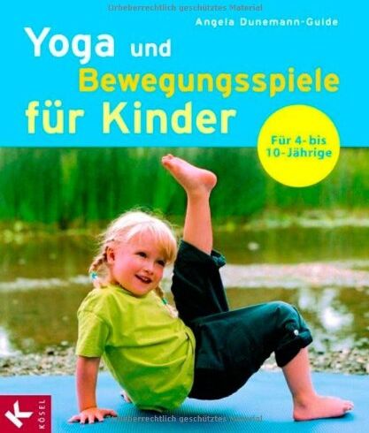 Angela Dunemann-Gulde - Yoga und Bewegungsspiele für Kinder: Für 4- bis 10-Jährige - Preis vom 18.10.2026 19:22:15 h