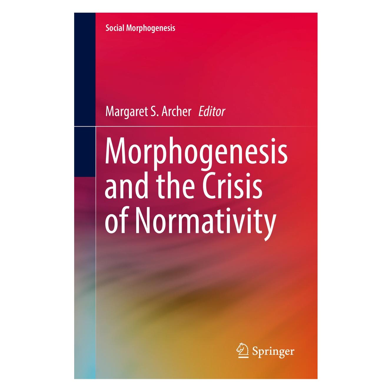 Springer Morphogenesis and the Crisis of Normati (Englisch, Hardcover, Margaret S. Archer) (9783319284385)