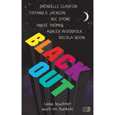 Blackout, Gebundene Ausgabe von Dhonielle Clayton,Tiffany D. Jackson,Nic Stone,Angie Thomas,Ashley Woodfolk, CBJ