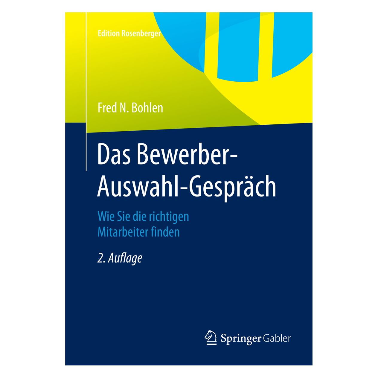 Springer Das Bewerber-Auswahl-Gespräch (Deutsch, Softcover, Fred N Bohlen, Fred N. Bohlen) (35150322)