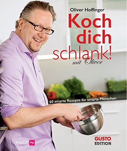 Oliver Hoffinger - Koch dich schlank! Mit Oliver: 60 smarte Rezepte für smarte Menschen - Preis vom 19.10.2026 19:33:35 h