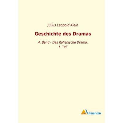 Geschichte des Dramas, Taschenbuch von Julius Leopold Klein, Literaricon, 978-3-96506-170-5