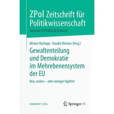 Gewaltenteilung und Demokratie im Mehrebenensystem der EU, Taschenbuch von , Springer Fachmedien Wiesbaden GmbH, 978-3-658-13696-3