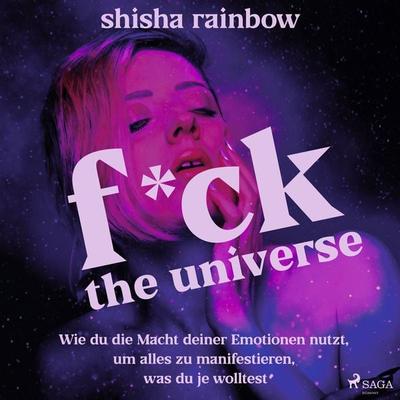 F*ck the Universe - Shisha Rainbow, Audio, 9788727159713