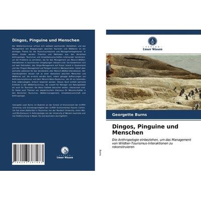Dingos, Pinguine und Menschen, Taschenbuch von Georgette Burns, Verlag Unser Wissen, 978-620-3-38748-3