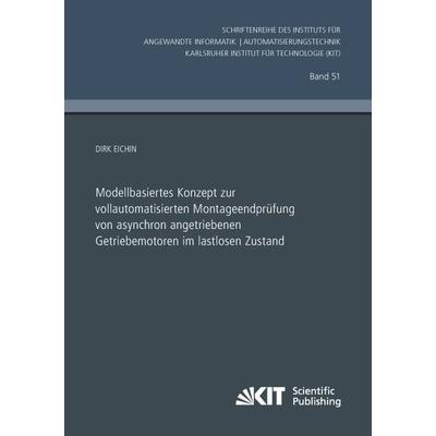 Modellbasiertes Konzept zur vollautomatisierten Montageendprüfung von asynchron angetriebenen Getriebemotoren im lastlosen Zustand, Taschenbuch von