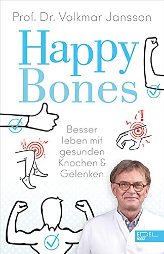Jansson, Prof. Dr. Volkmar - Happy Bones: Besser leben mit gesunden Knochen und Gelenken - Preis vom 12.10.2026 11:37:12 h