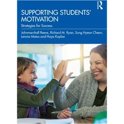 Supporting Students' Motivation: Strategies for Success, Fachbücher von Haya Kaplan, Richard M. Ryan, Hyeone Cheon Sung, Matos Lennia, Johnmarshall Reeve