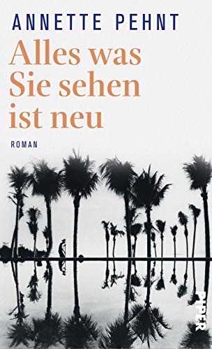 Annette Pehnt - Alles was Sie sehen ist neu: Roman - Preis vom 17.10.2026 19:25:27 h