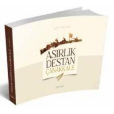 Asirlik Destan Canakkale, Taschenbuch von Ali Sözer, Mostar Yayinlari