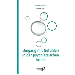 Umgang mit Gefühlen in der psychiatrischen Arbeit, Fachbücher von Andreas Knuf