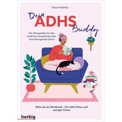 Dein ADHS Buddy, Taschenbuch von Grace Koelma, Herbig in der Franckh-Kosmos Verlags-GmbH & Co. KG, 978-3-96859-099-8