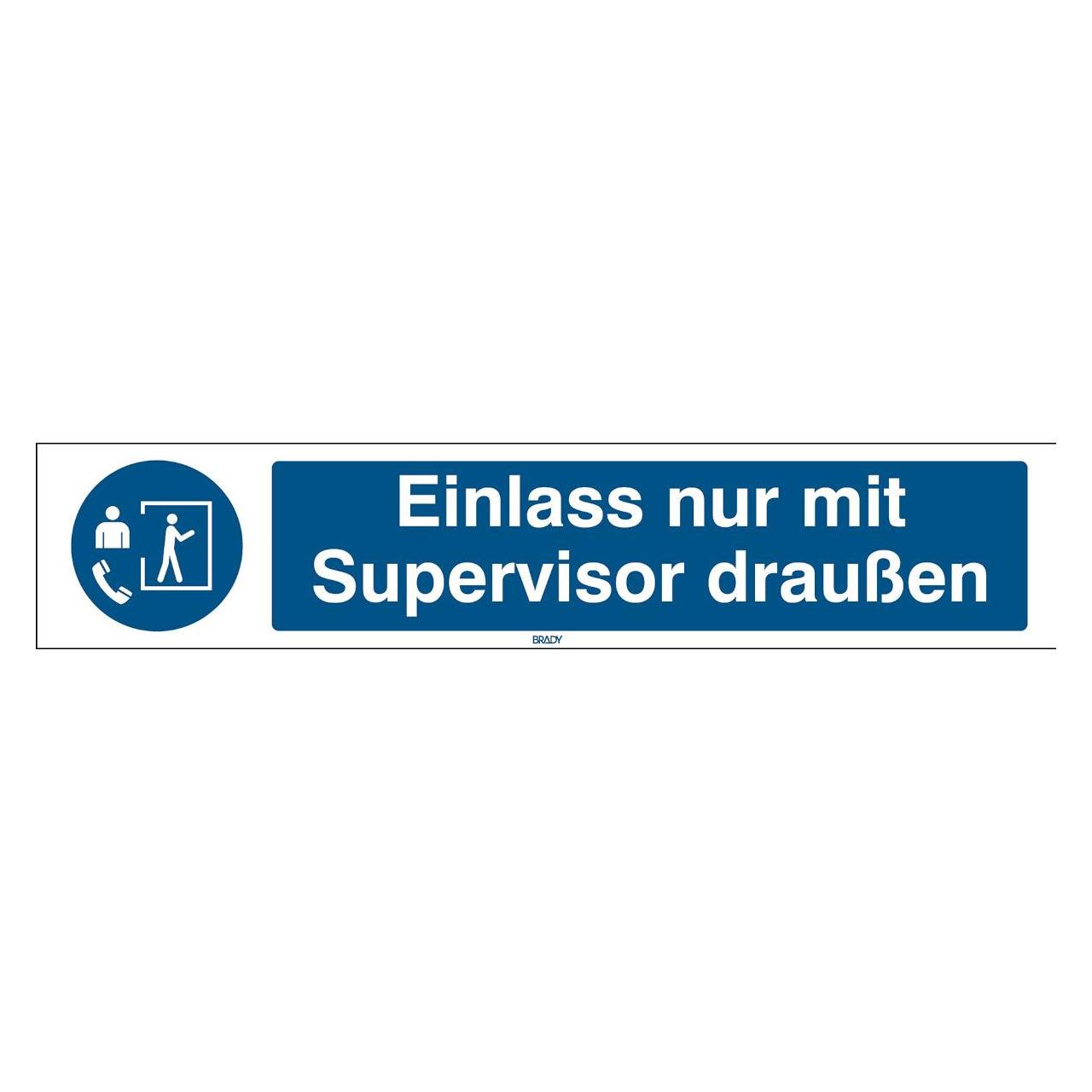 Brady ISO-Sicherheitsschild - Einlass nur mit Supervisor draussen (311909)