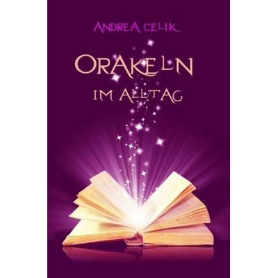 Orakeln im Alltag, Taschenbuch von Andrea Celik, Epubli, 978-3-7375-7236-1