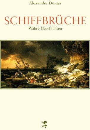Alexandre Dumas - Schiffbrüche: Wahre Geschichten - Preis vom 14.10.2026 23:07:16 h