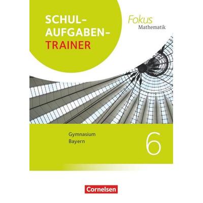 Fokus Mathematik - Bayern - Ausgabe 2017 - 6. Jahrgangsstufe, Taschenbuch von Irmgard Wagner,Anton Wagner, Cornelsen Verlag, 978-3-06-041496-3