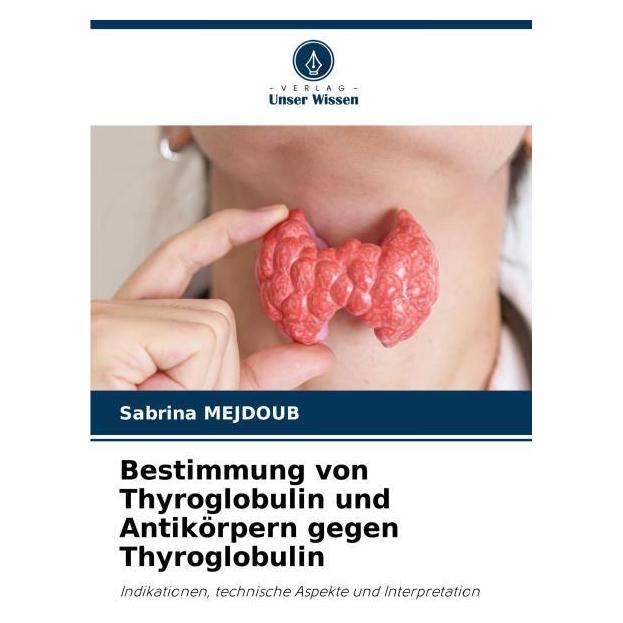 Umbreit Bestimmung von Thyroglobulin und Antikörpern gegen Thyroglobulin (Deutsch, Sabrina Mejdoub) (63592443)