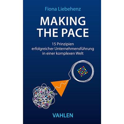 Making the Pace, Gebundene Ausgabe von Fiona Liebehenz, Vahlen, Franz, 978-3-8006-7334-6