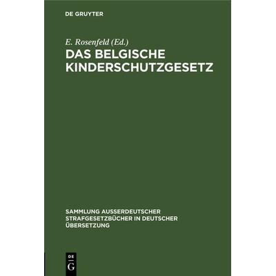 Das belgische Kinderschutzgesetz, Gebundene Ausgabe von , De Gruyter, 978-3-11-115692-7