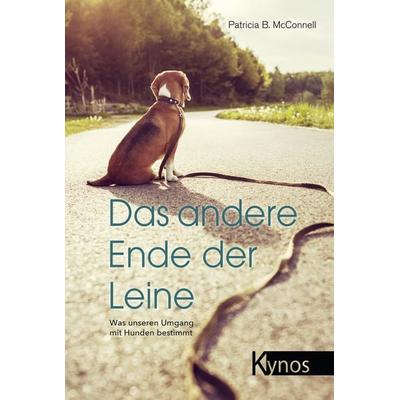 Das andere Ende der Leine, Taschenbuch von Patricia B. McConnell, Kynos Verlag