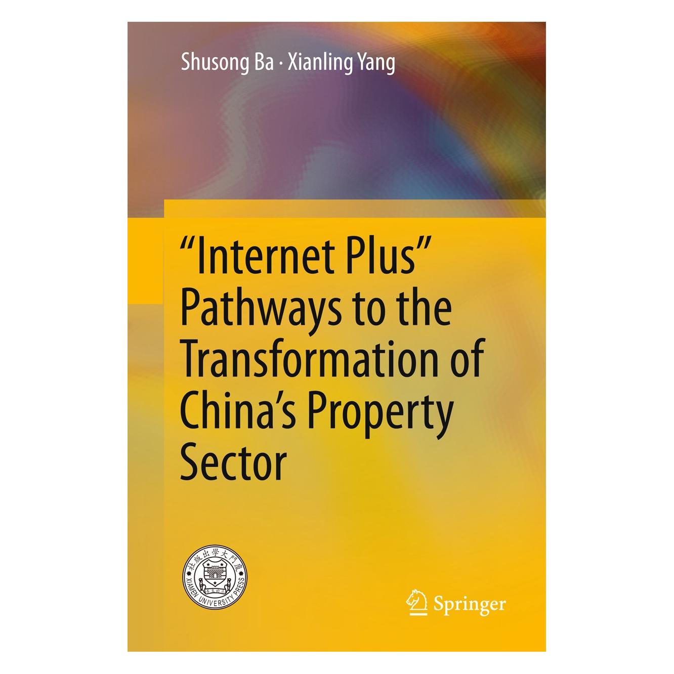 Springer "Internet Plus" Pathways to the Transformation of China's Property Sector (Englisch, Hardcover, Shusong Ba, Xianling Yang) (9789811016981)