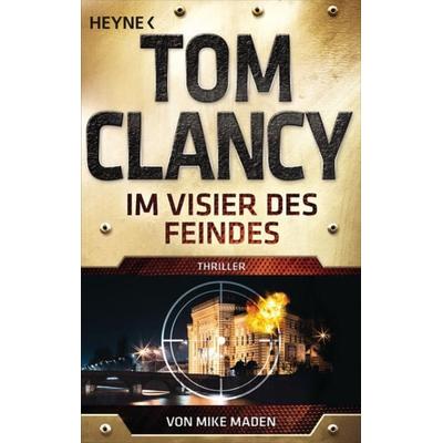 Im Visier des Feindes, Taschenbuch von Tom Clancy,Mike Maden, Heyne, 978-3-453-44154-5