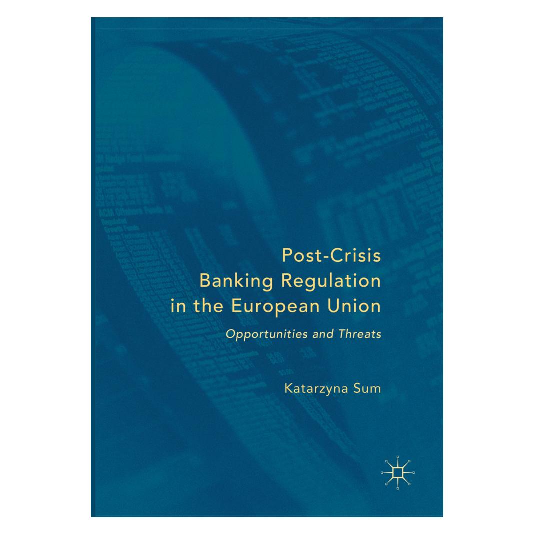 Springer Post-Crisis Banking Regulation in the European Union (Englisch, Softcover, Katarzyna Sum) (55998294)