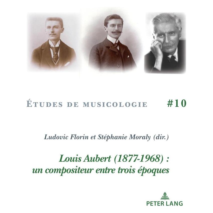 Peter Lang Louis Aubert (1877-1968) : un compositeur entre trois époques (Französisch, Softcover, Ludovic Florin, Stéphanie Moraly) (57084493)