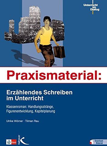 Ulrike Wörner - Praxismaterial: Erzählendes Schreiben im Unterricht: Klassenroman: Handlungsstränge, Figurenentwicklung, Kapitelplanung - Preis vom 30.09.2026 22:30:23 h