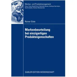 Markenbeurteilung bei einzigartigen Produkteigenschaften, Fachbücher von Rainer Elste