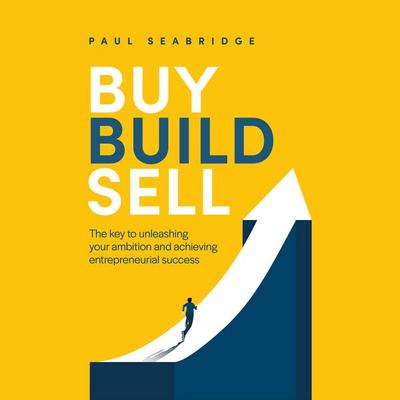 Buy, Build, Sell - Paul Seabridge, Audio, 9781781337707