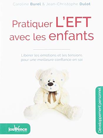 Pratiquer l'EFT avec les enfants : libérer les émotions et les tensions pour une meilleure confiance en soi - Preis vom 30.09.2026 09:01:18 h