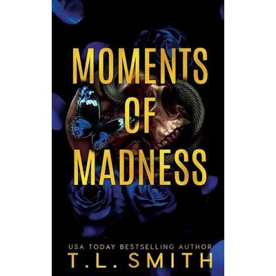 Moments of Madness, Taschenbuch von T. L. Smith, T.L Smith, 978-0-645-53406-1