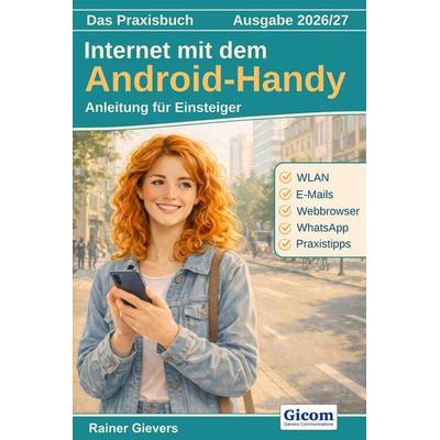 Das Praxisbuch Internet mit dem Android-Handy - Anleitung für Einsteiger (Ausgabe 2026/27), Taschenbuch von Rainer Gievers, Gievers, Rainer,