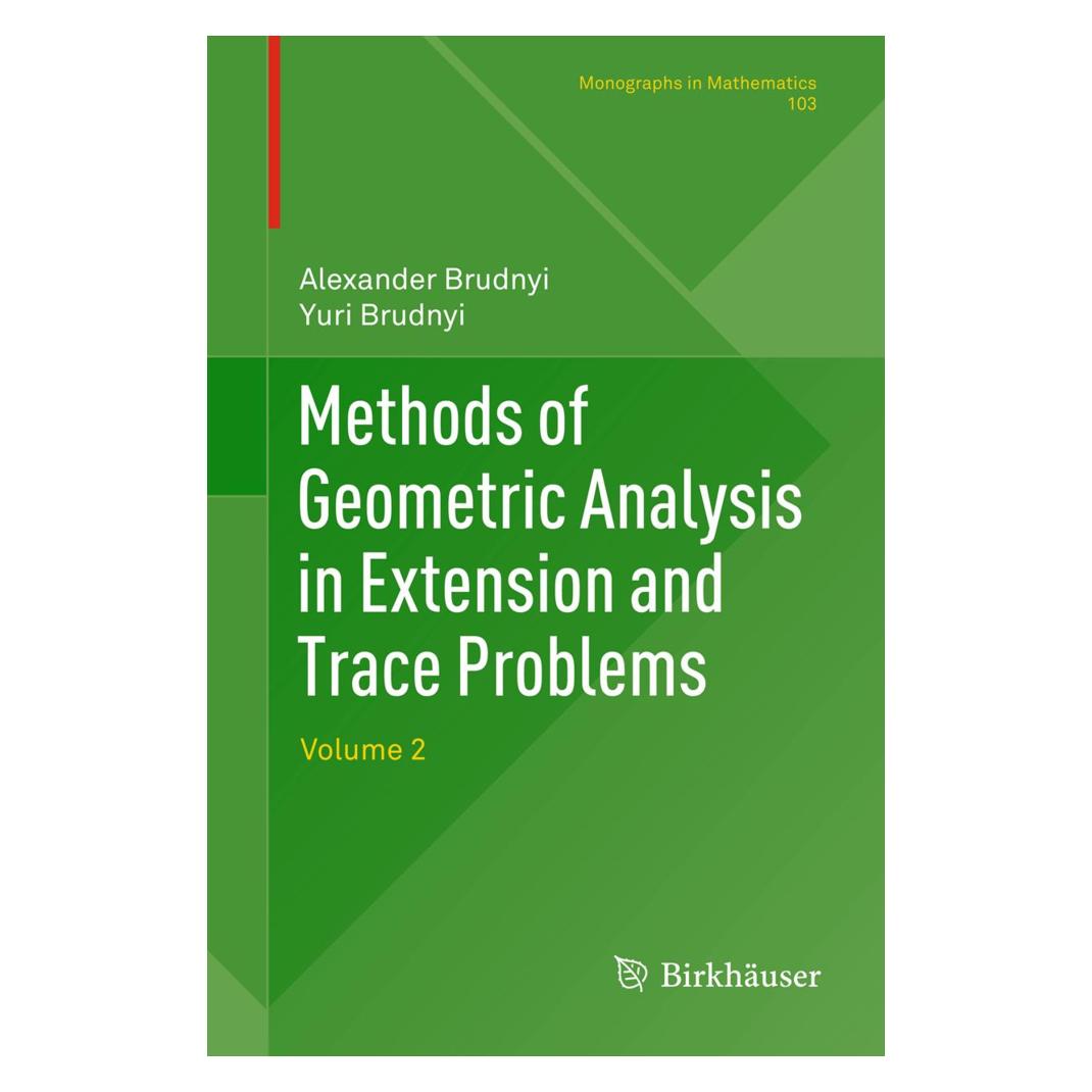 Birkhäuser Methods of Geometric Analysis in Extension and Trace Problems (Englisch, Softcover, Alexander Brudnyi, Prof Yuri Brudnyi Technion R&D Foundation Ltd, Yuri Brudnyi) (55540633)