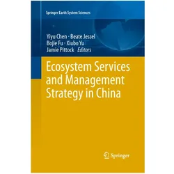 Ecosystem Services and Management Strategy in China, Fachbücher von Jamie Pittock, Beate Jessel, Xiubo Yu, Bojie Fu, Yiyu Chen