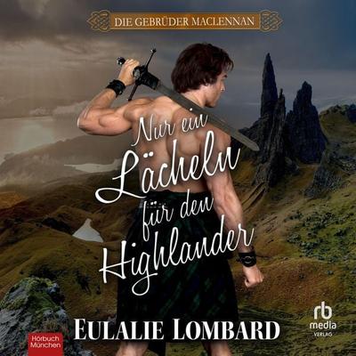 Nur ein Lächeln für den Highlander - Eulalie Lombard, Audio, 9783691280968